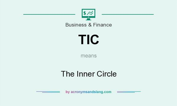 What does TIC mean? It stands for The Inner Circle