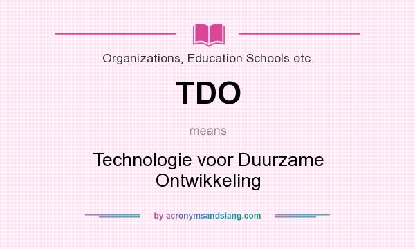 What does TDO mean? It stands for Technologie voor Duurzame Ontwikkeling