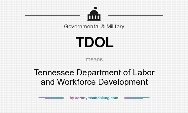 What does TDOL mean? It stands for Tennessee Department of Labor and Workforce Development