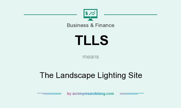 What does TLLS mean? It stands for The Landscape Lighting Site