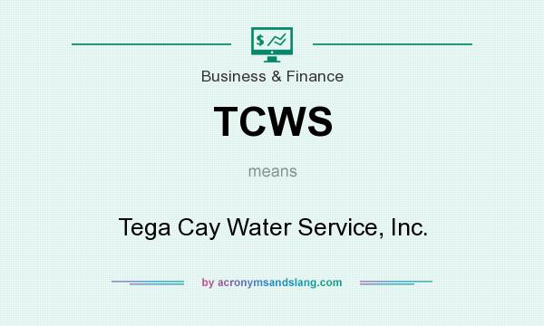 What does TCWS mean? It stands for Tega Cay Water Service, Inc.
