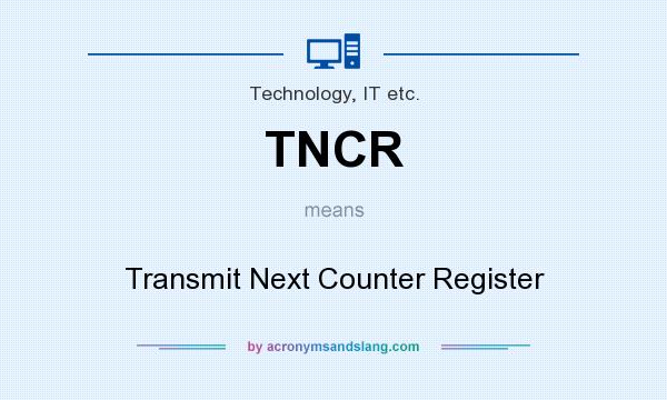 What does TNCR mean? It stands for Transmit Next Counter Register