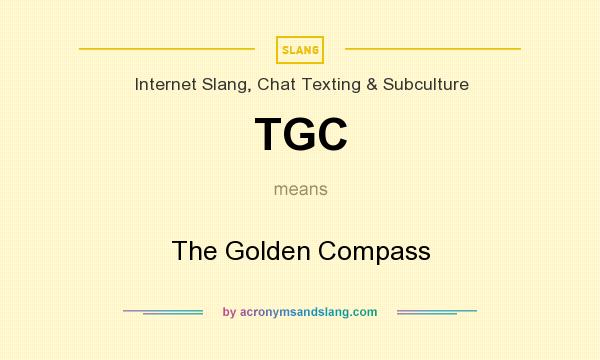 What does TGC mean? It stands for The Golden Compass