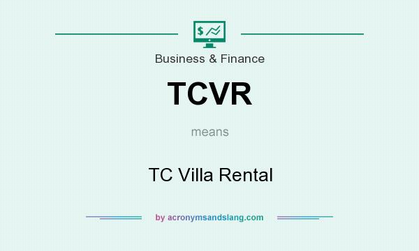 What does TCVR mean? It stands for TC Villa Rental