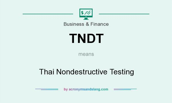 What does TNDT mean? It stands for Thai Nondestructive Testing