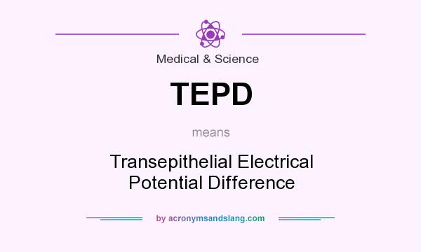 What does TEPD mean? It stands for Transepithelial Electrical Potential Difference