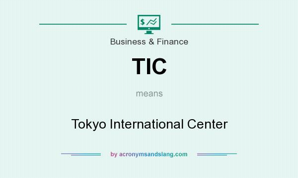 What does TIC mean? It stands for Tokyo International Center