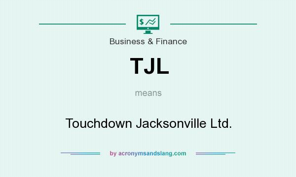 What does TJL mean? It stands for Touchdown Jacksonville Ltd.