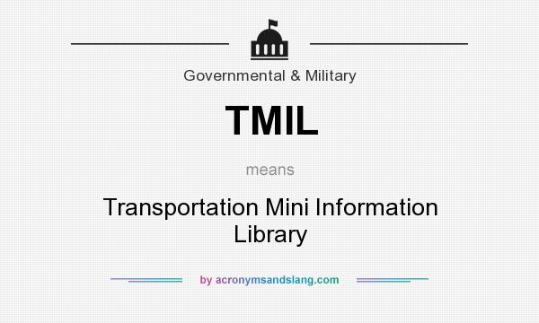 What does TMIL mean? It stands for Transportation Mini Information Library