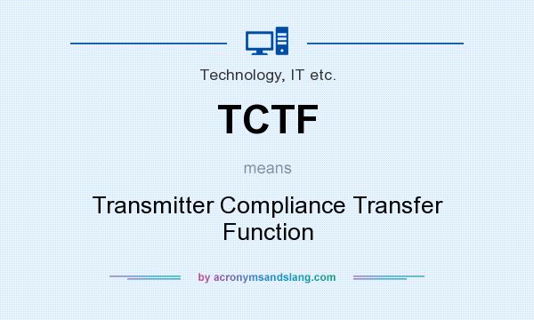What does TCTF mean? It stands for Transmitter Compliance Transfer Function