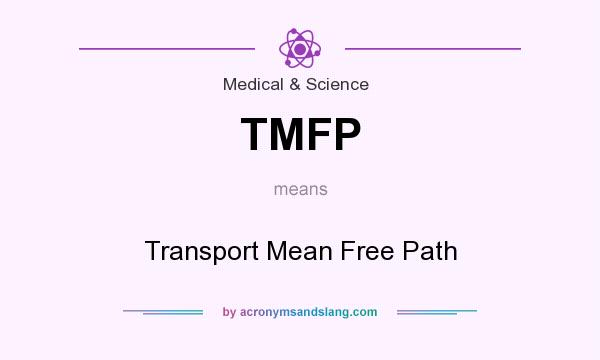 What does TMFP mean? It stands for Transport Mean Free Path