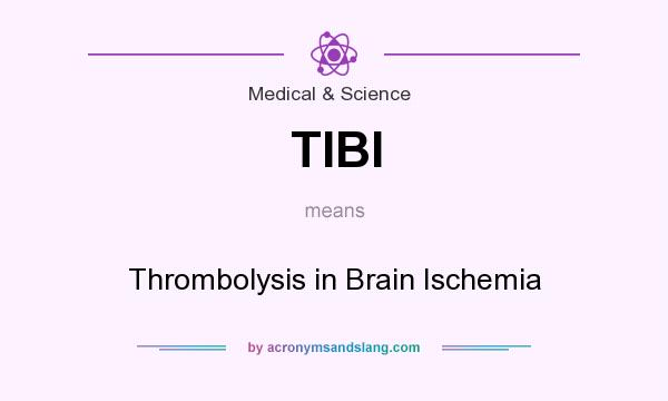 What does TIBI mean? It stands for Thrombolysis in Brain Ischemia