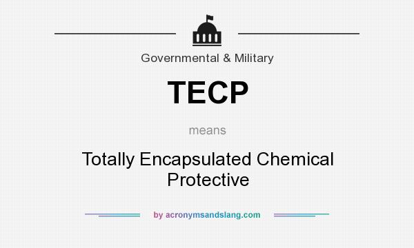 What does TECP mean? It stands for Totally Encapsulated Chemical Protective