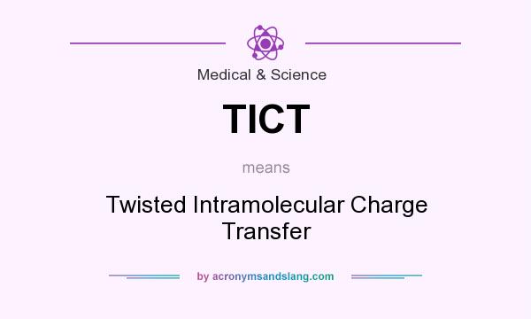 What does TICT mean? It stands for Twisted Intramolecular Charge Transfer