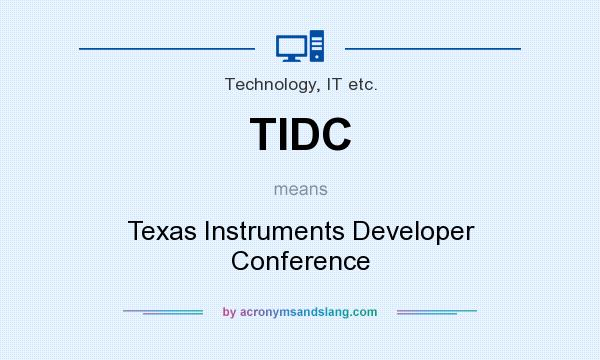 What does TIDC mean? It stands for Texas Instruments Developer Conference