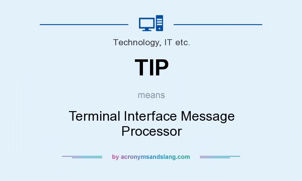 What does TIP mean? It stands for Terminal Interface Message Processor