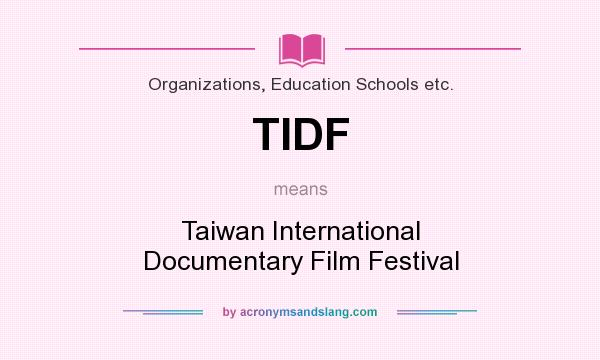 What does TIDF mean? It stands for Taiwan International Documentary Film Festival
