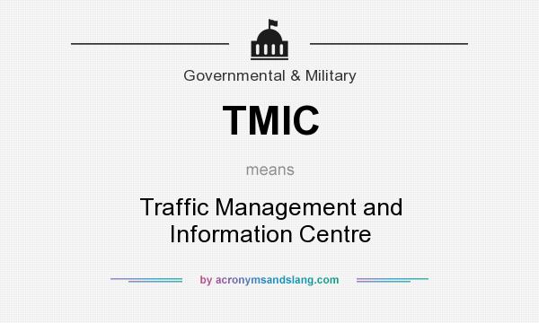 What does TMIC mean? It stands for Traffic Management and Information Centre