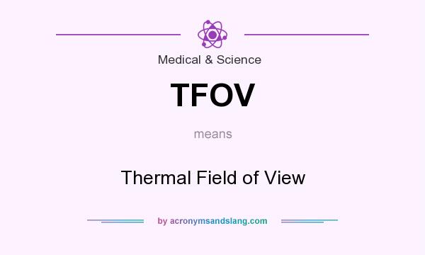 What does TFOV mean? It stands for Thermal Field of View