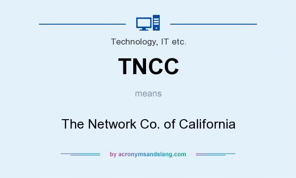 What does TNCC mean? It stands for The Network Co. of California