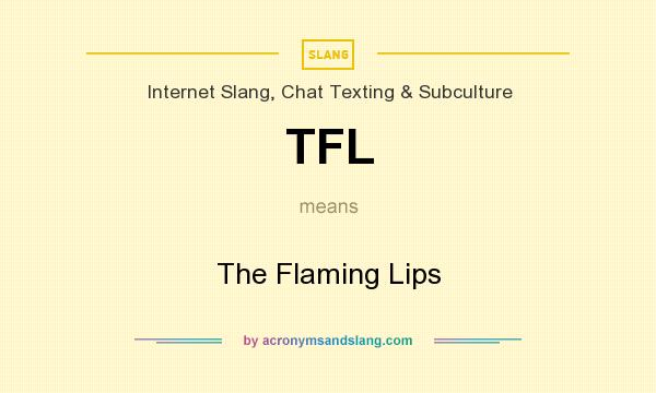 What does TFL mean? It stands for The Flaming Lips
