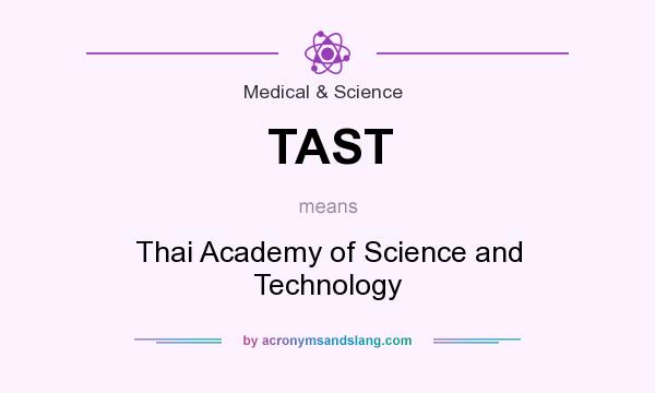 What does TAST mean? It stands for Thai Academy of Science and Technology