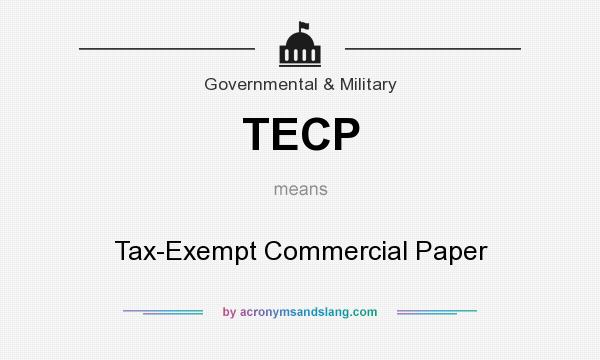 What does TECP mean? It stands for Tax-Exempt Commercial Paper