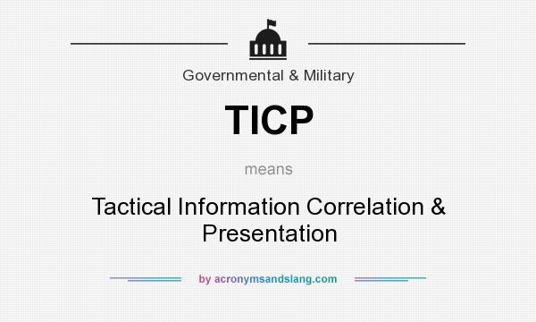 What does TICP mean? It stands for Tactical Information Correlation & Presentation