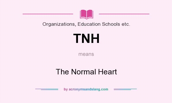 What does TNH mean? It stands for The Normal Heart