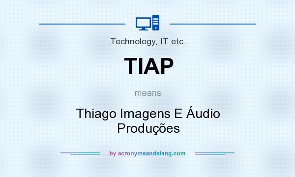 What does TIAP mean? It stands for Thiago Imagens E Áudio Produções