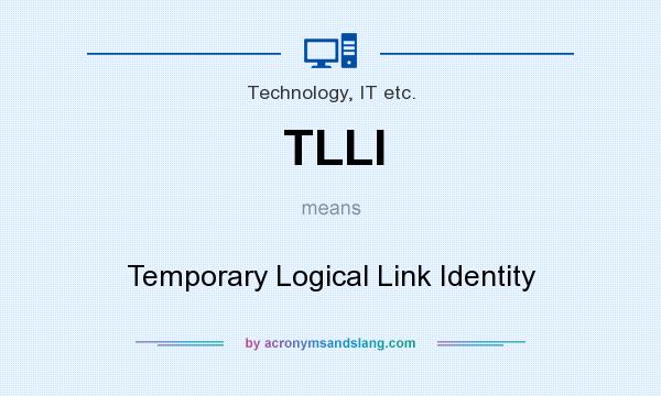 What does TLLI mean? It stands for Temporary Logical Link Identity