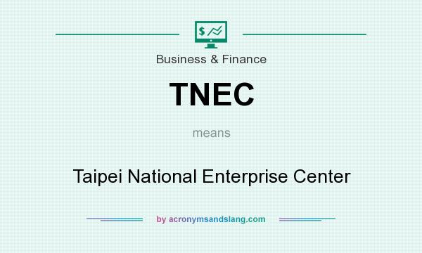What does TNEC mean? It stands for Taipei National Enterprise Center