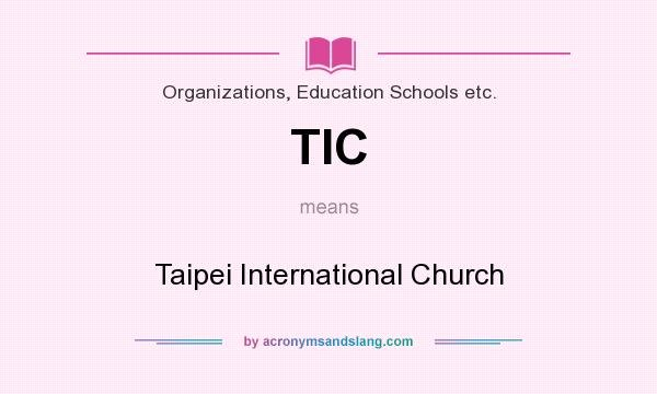 What does TIC mean? It stands for Taipei International Church