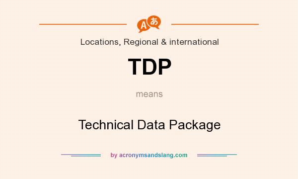 What does TDP mean? It stands for Technical Data Package
