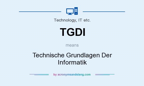 What does TGDI mean? It stands for Technische Grundlagen Der Informatik