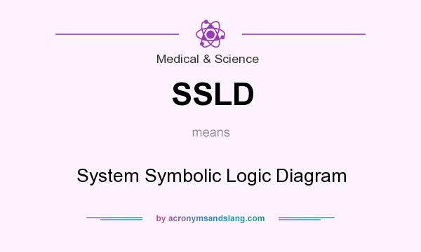 What does SSLD mean? It stands for System Symbolic Logic Diagram