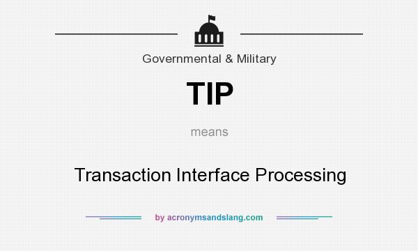 What does TIP mean? It stands for Transaction Interface Processing