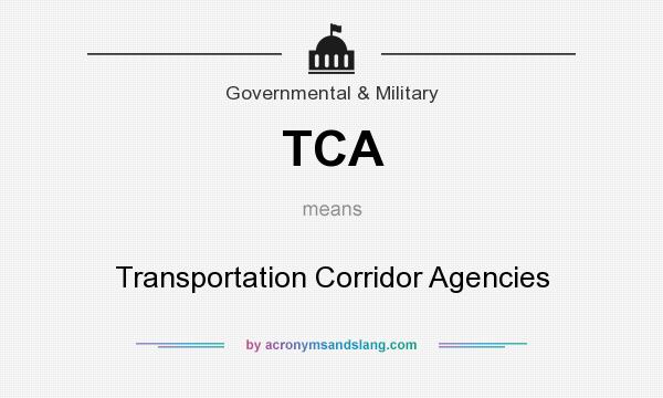 What does TCA mean? It stands for Transportation Corridor Agencies