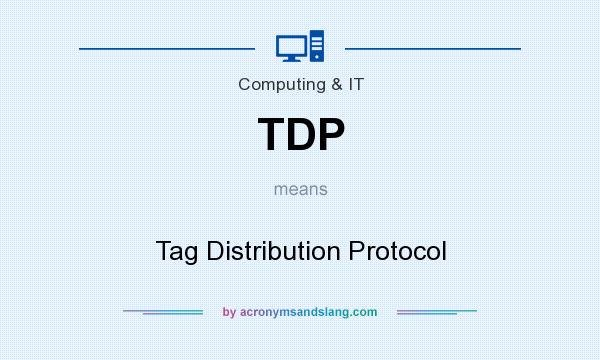 What does TDP mean? It stands for Tag Distribution Protocol