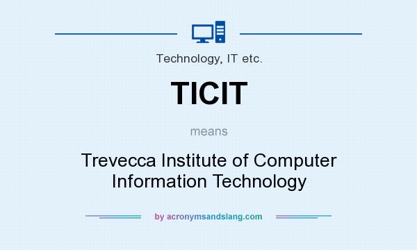 What does TICIT mean? It stands for Trevecca Institute of Computer Information Technology