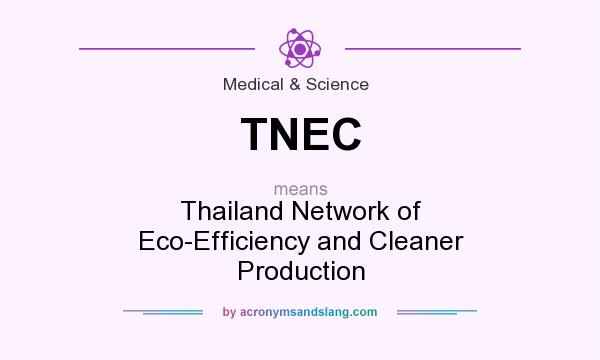 What does TNEC mean? It stands for Thailand Network of Eco-Efficiency and Cleaner Production