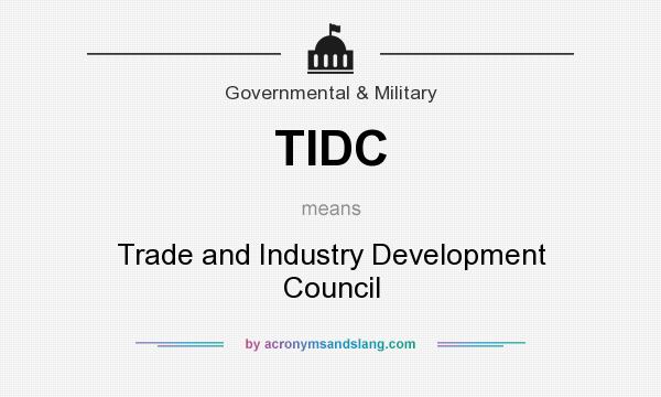 What does TIDC mean? It stands for Trade and Industry Development Council