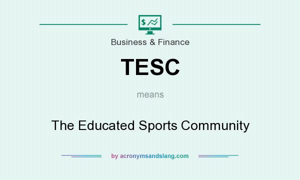What does TESC mean? It stands for The Educated Sports Community