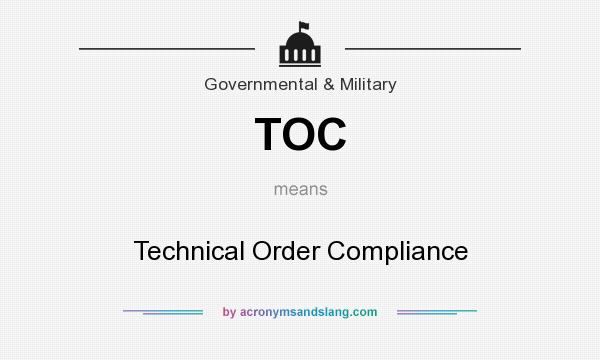 What does TOC mean? It stands for Technical Order Compliance