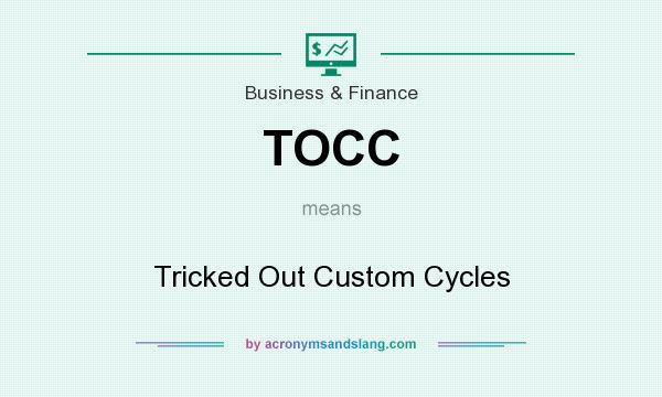 What does TOCC mean? It stands for Tricked Out Custom Cycles