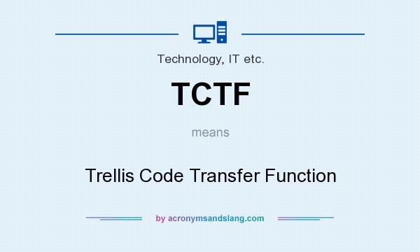 What does TCTF mean? It stands for Trellis Code Transfer Function