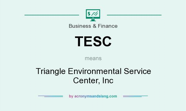 What does TESC mean? It stands for Triangle Environmental Service Center, Inc