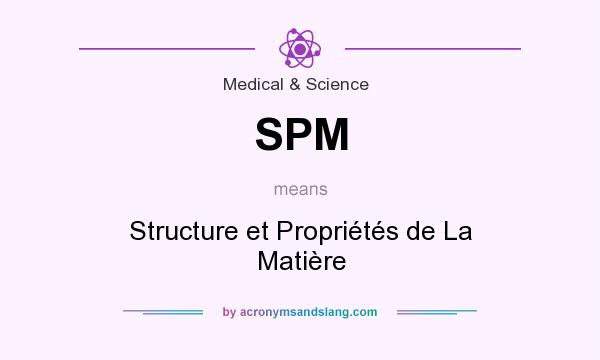 What does SPM mean? It stands for Structure et Propriétés de La Matière
