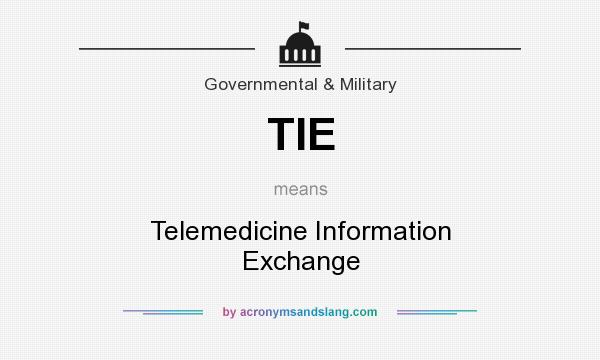 What does TIE mean? It stands for Telemedicine Information Exchange