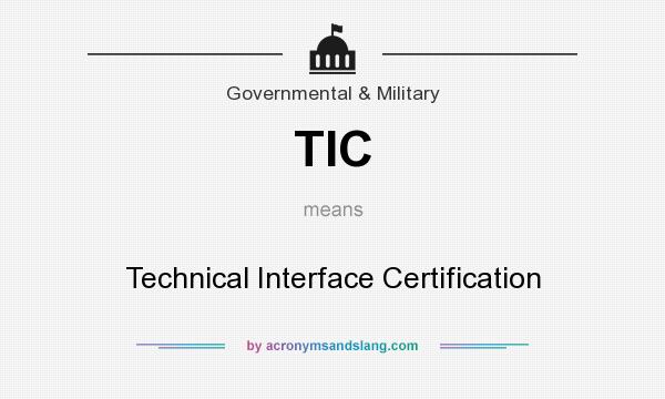 What does TIC mean? It stands for Technical Interface Certification